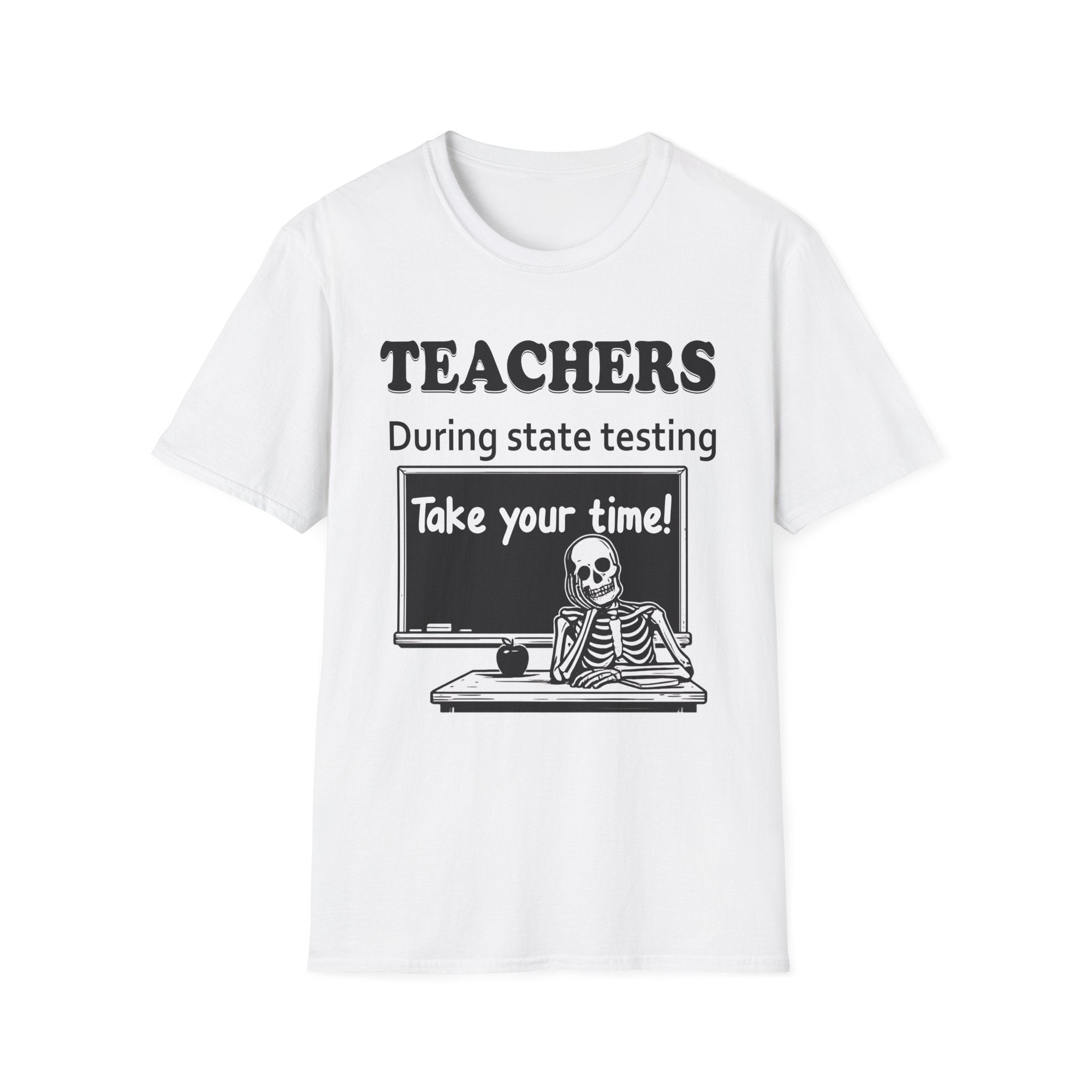 Teachers During State Testing Shirt | Take Your Time Funny Testing Teacher T-Shirt