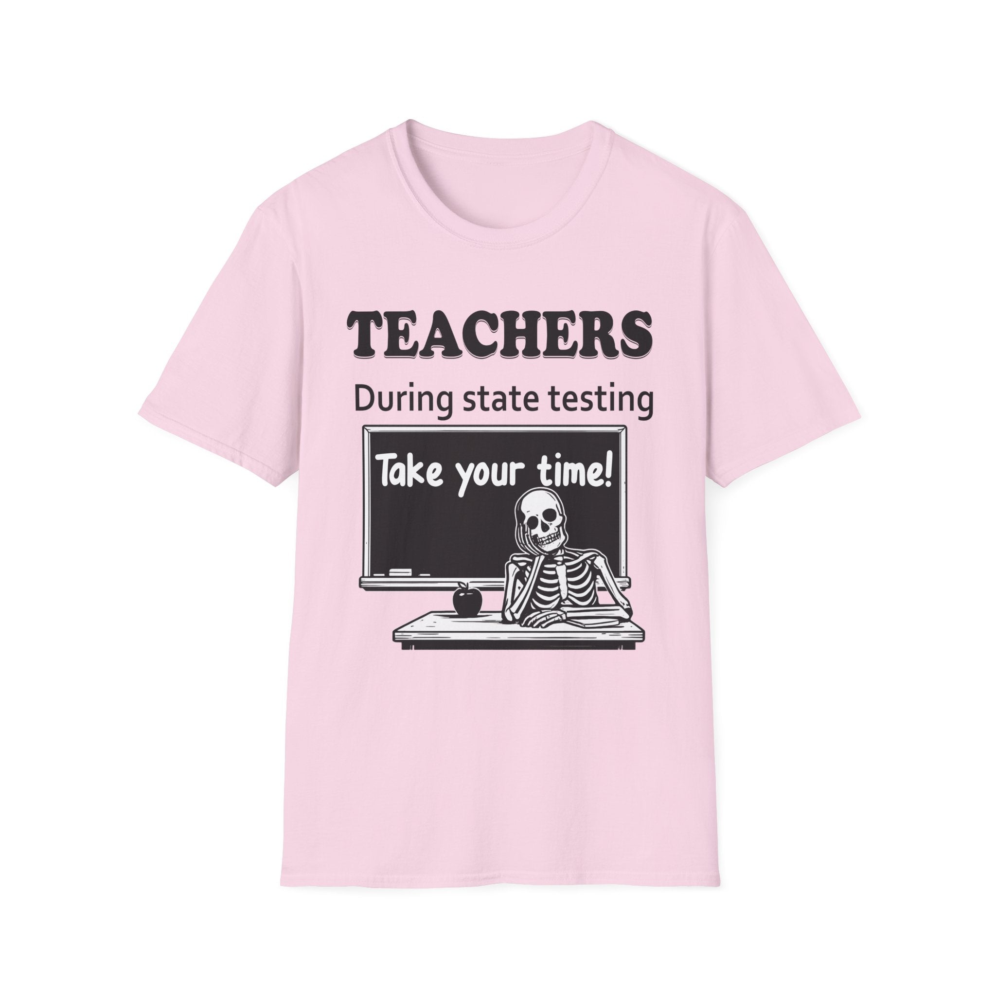 Teachers During State Testing Shirt | Take Your Time Funny Testing Teacher T-Shirt