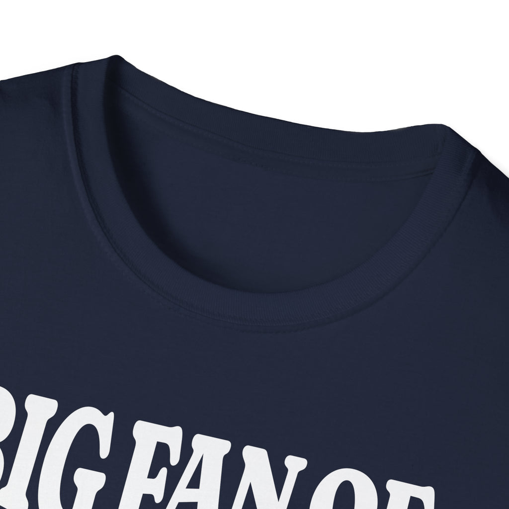 BIG FAN OF DEMOCRATIC SOCIALISM T-Shirt