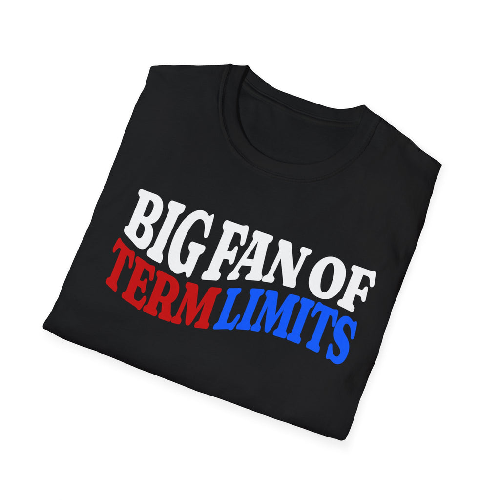 BIG FAN OF TERM LIMITS T-Shirt