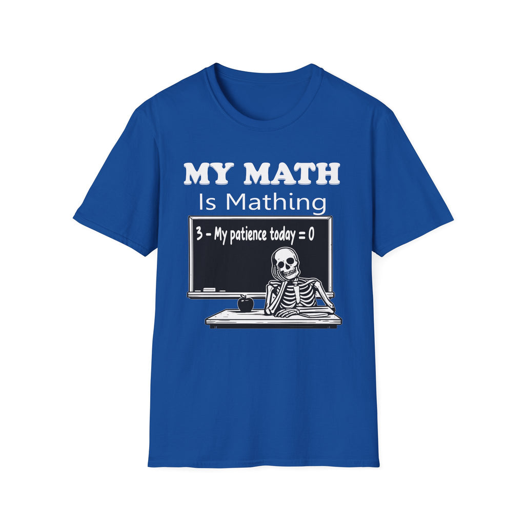 My Math Is Mathing Teacher Shirt | Funny Math Teacher Skeleton T-Shirt