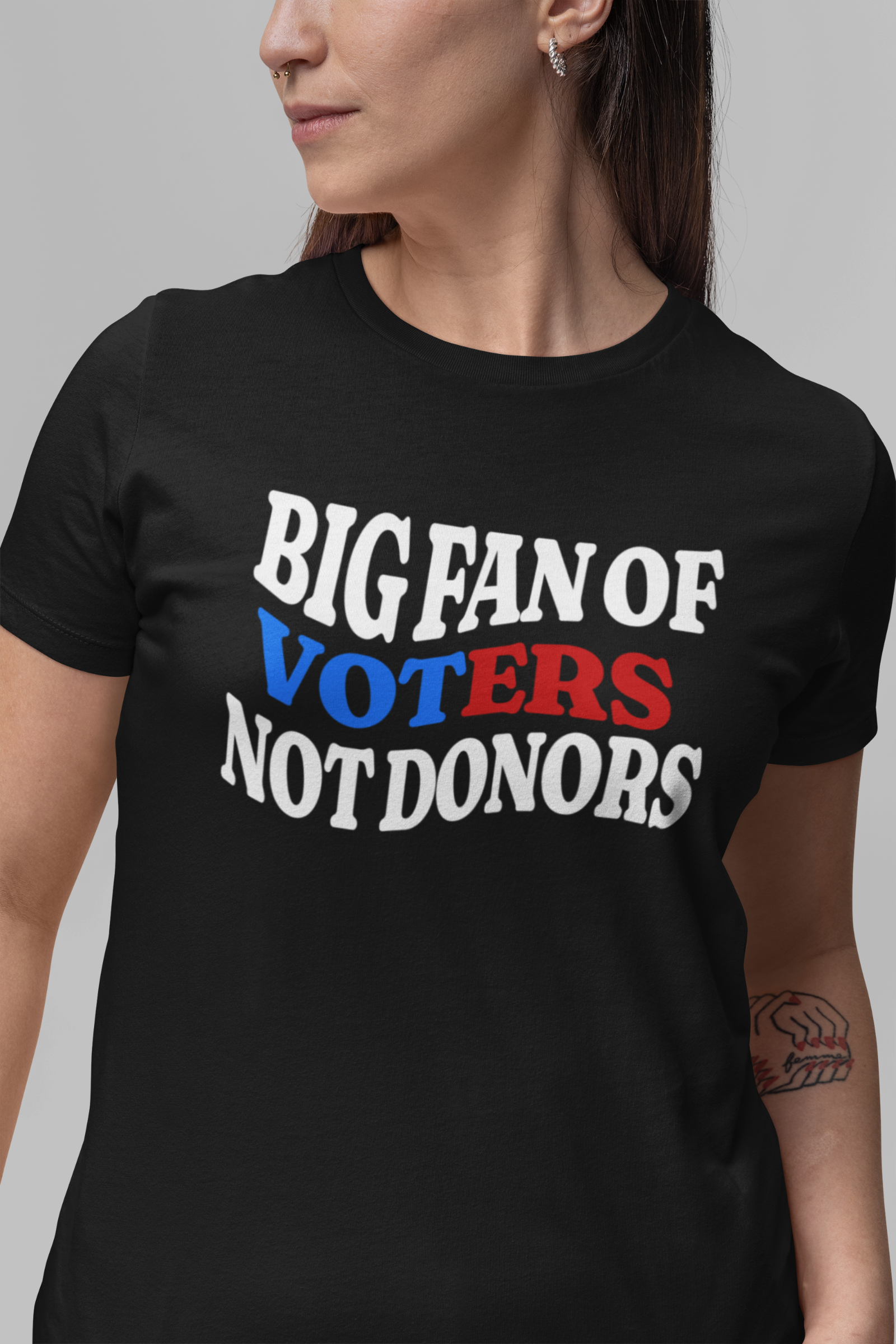 BIG FAN OF VOTERS NOT DONORS T-Shirt