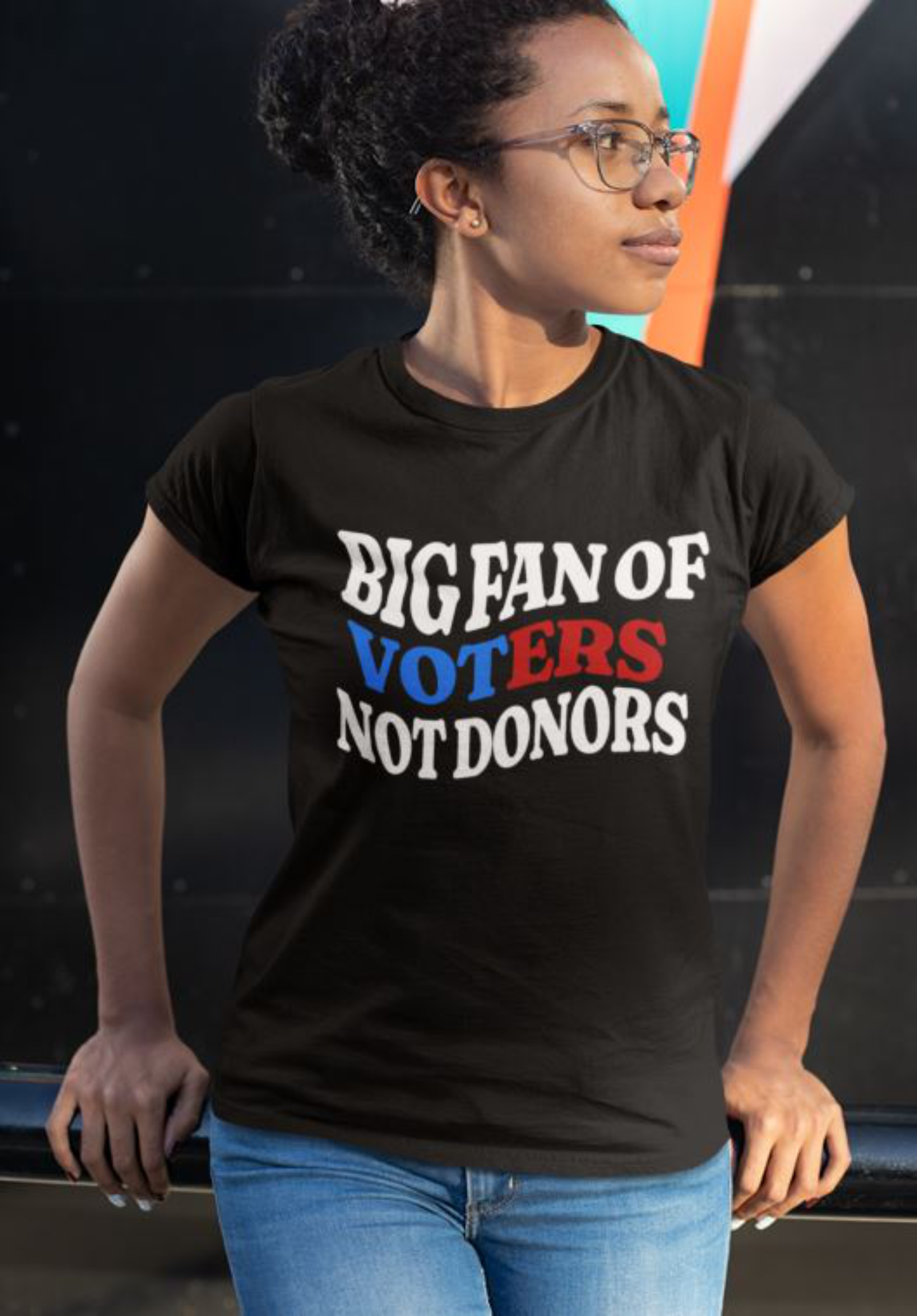 BIG FAN OF VOTERS NOT DONORS T-Shirt