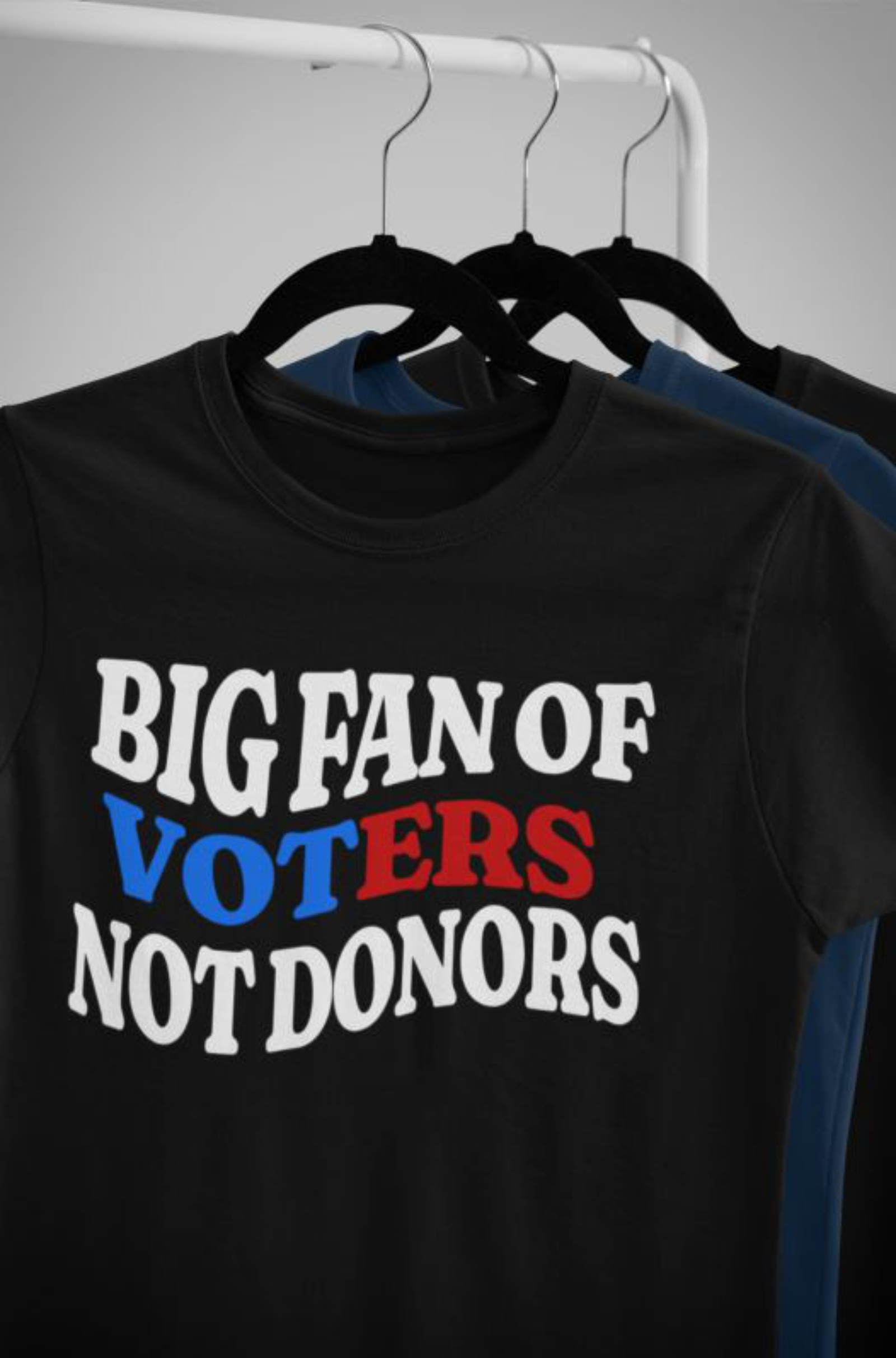 BIG FAN OF VOTERS NOT DONORS T-Shirt
