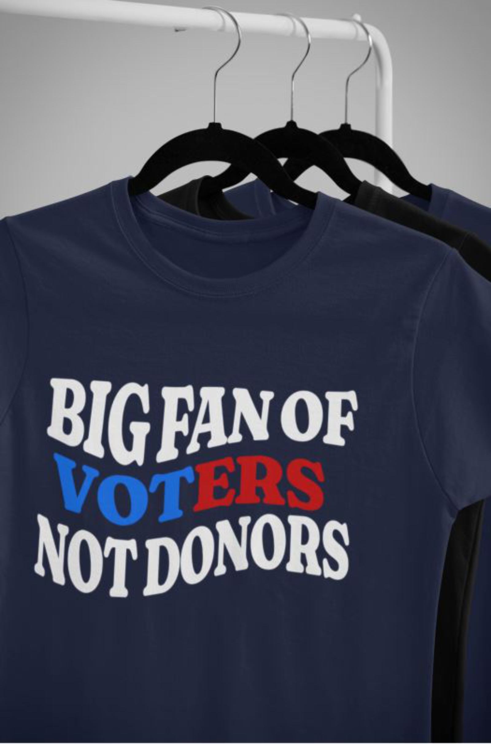 BIG FAN OF VOTERS NOT DONORS T-Shirt