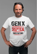 Gen X: Skeptical Since Day One — Classic Unisex Tee