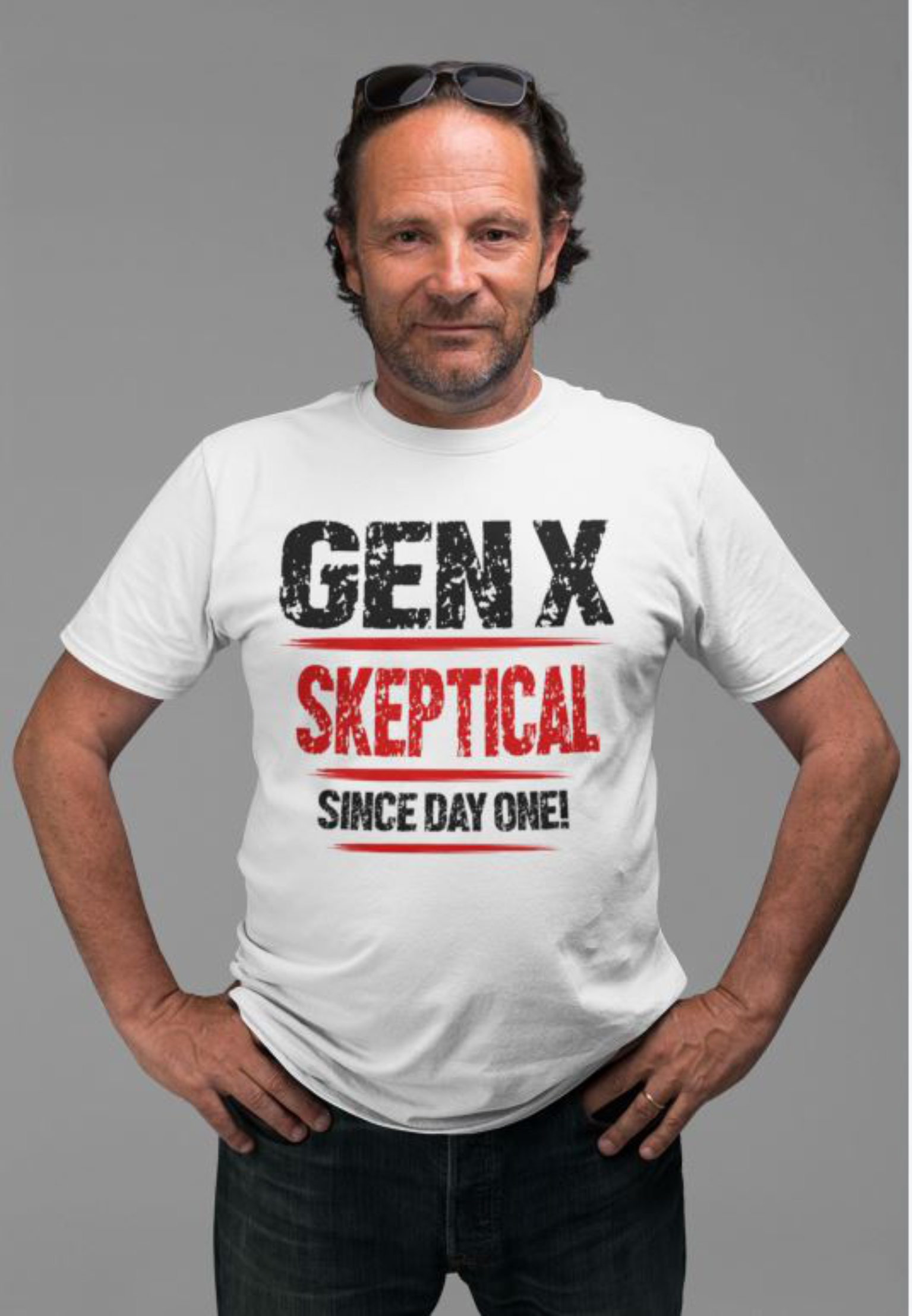 Gen X: Skeptical Since Day One — Classic Unisex Tee