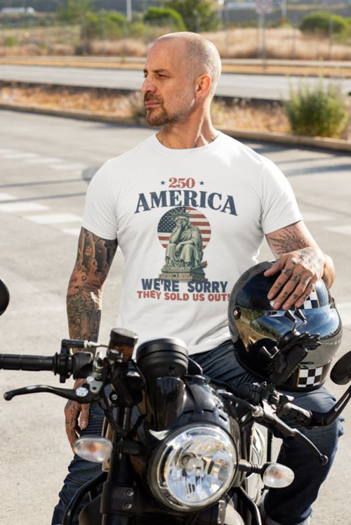 250 America We're Sorry They Sold Us Out T-Shirt