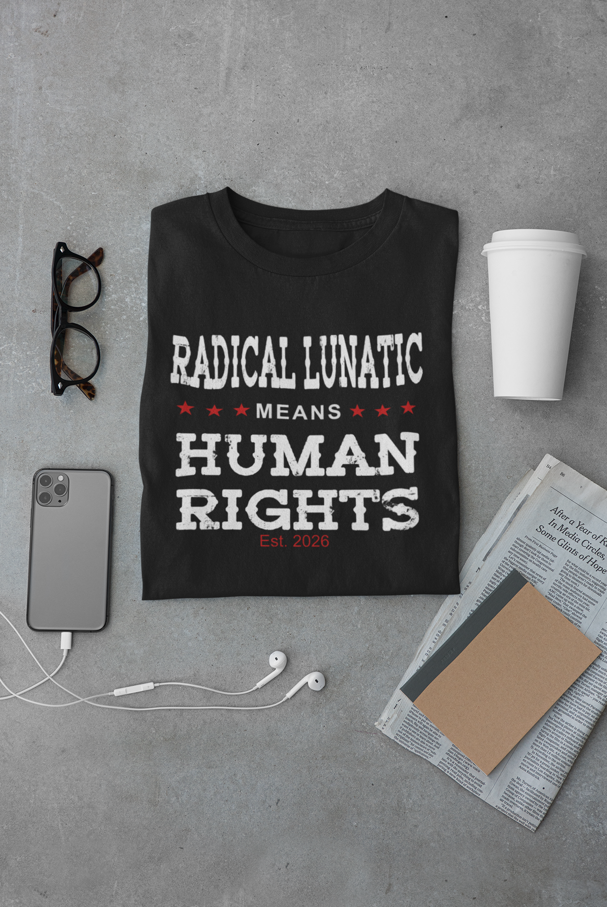 Radical Lunatic Means Human Rights - Graphic Tee