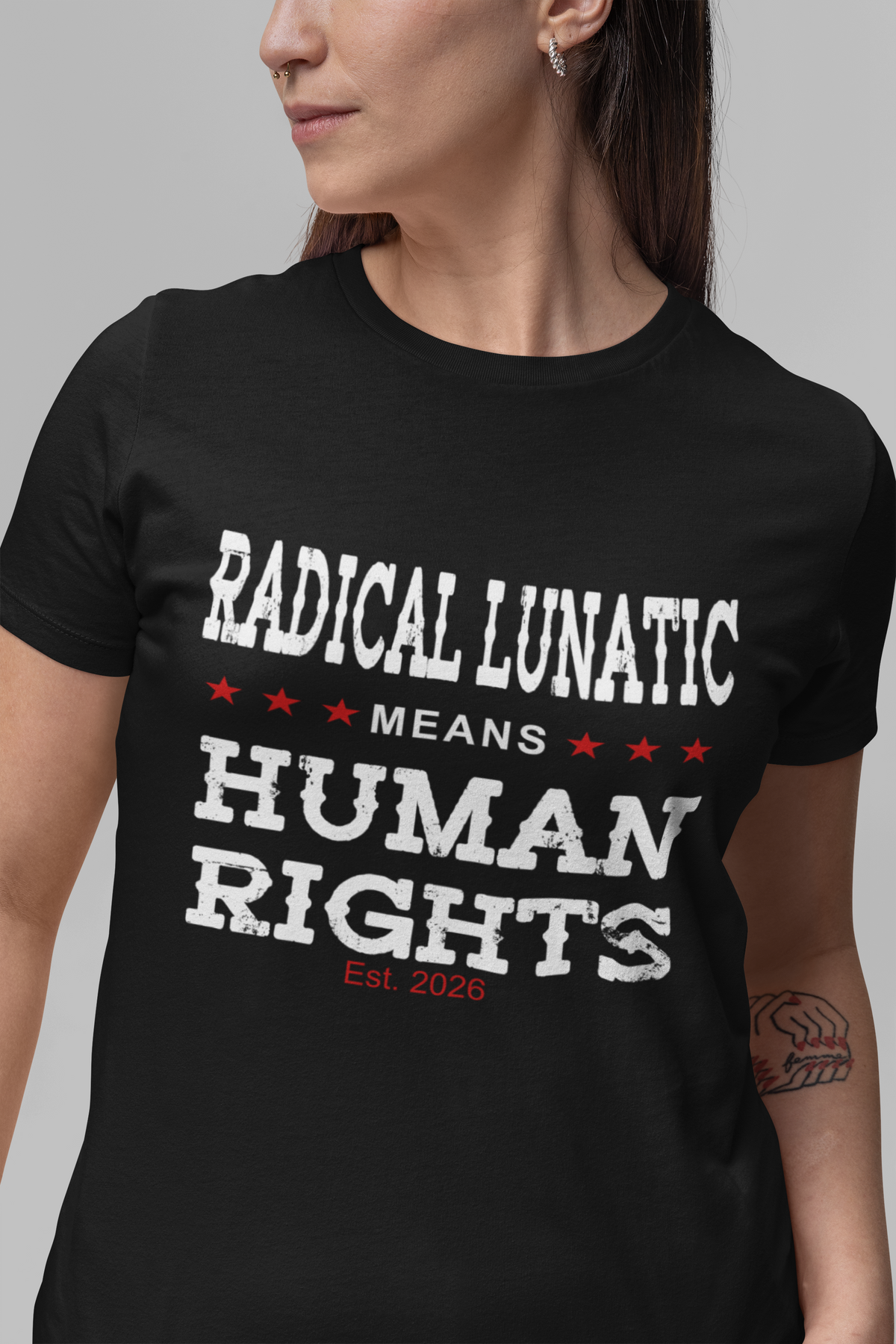 Radical Lunatic Means Human Rights - Graphic Tee