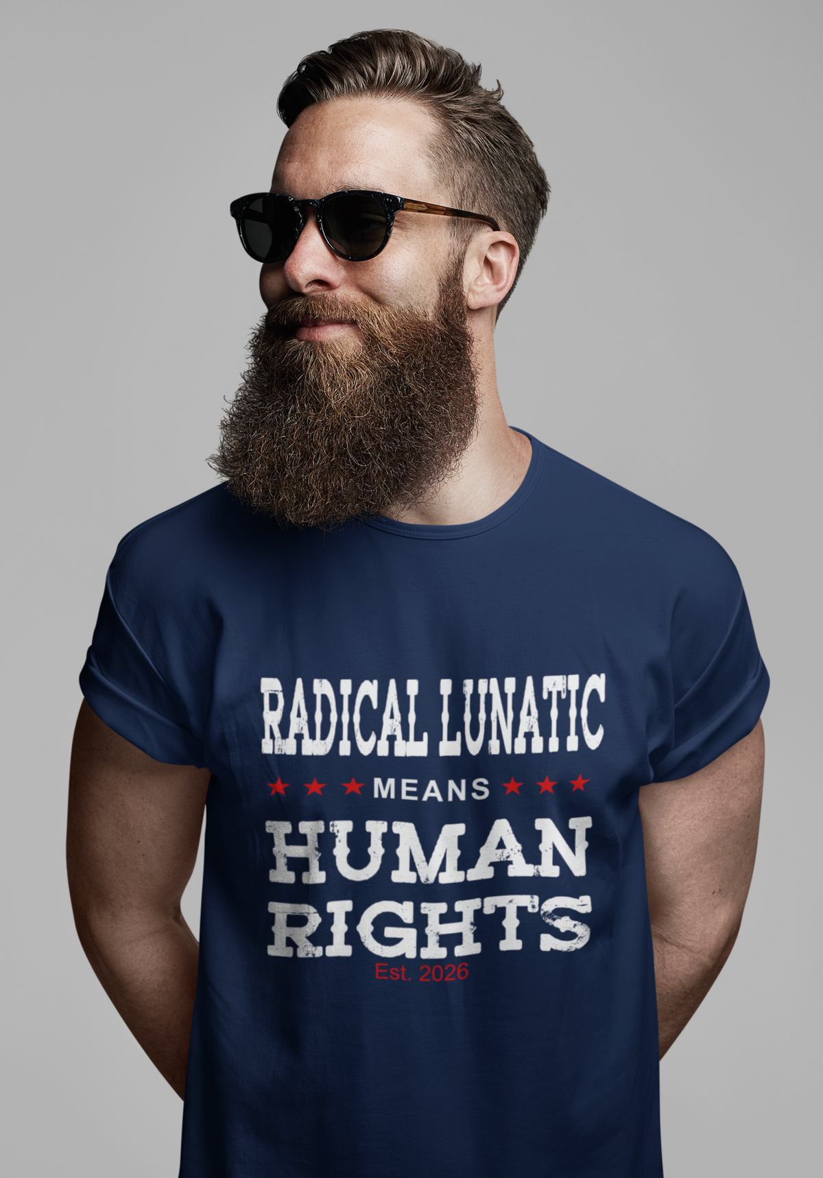 Radical Lunatic Means Human Rights - Graphic Tee
