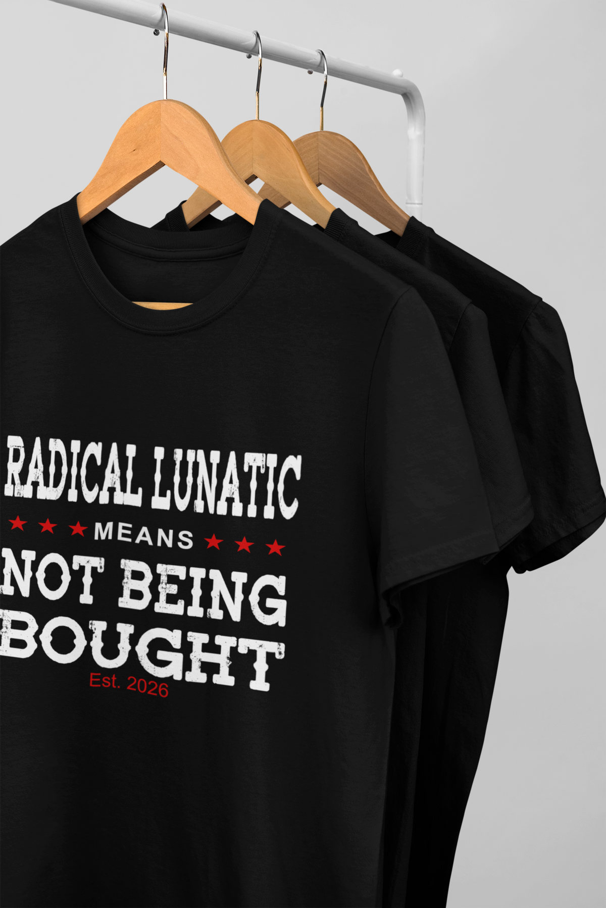 Radical Lunatic Means Not Being Bought - Graphic Tee