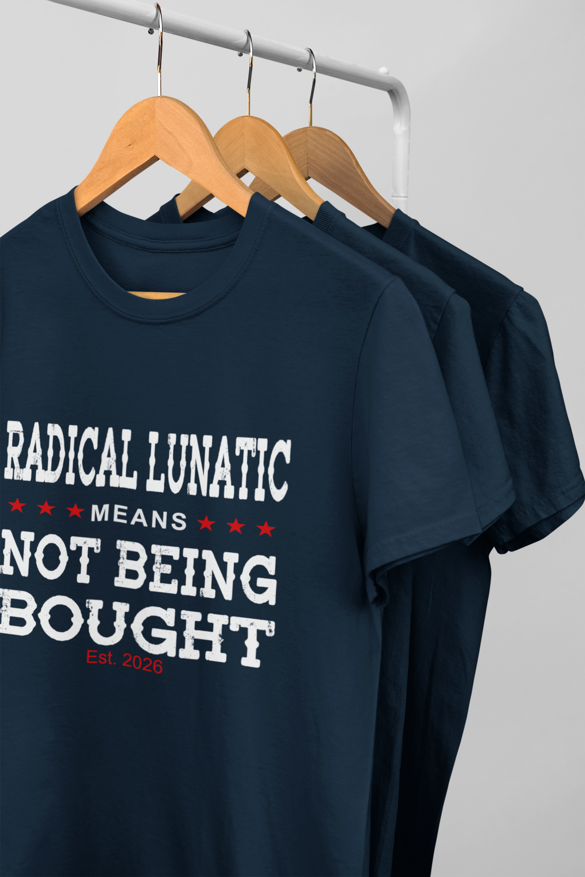 Radical Lunatic Means Not Being Bought - Graphic Tee