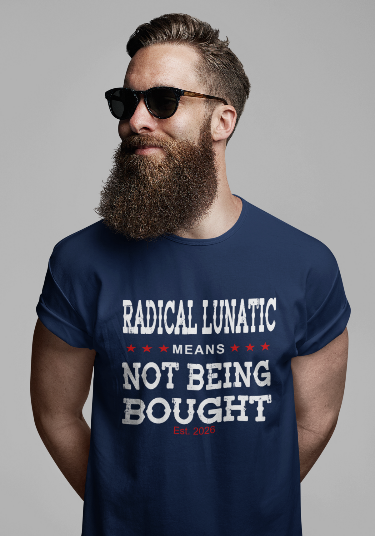 Radical Lunatic Means Not Being Bought - Graphic Tee