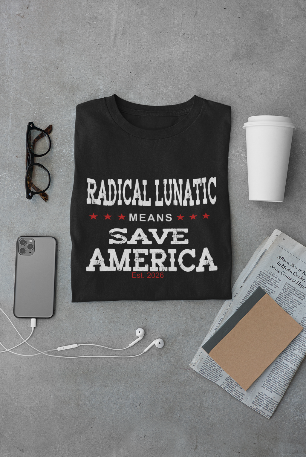 Radical Lunatic Means Save America - Graphic Tee