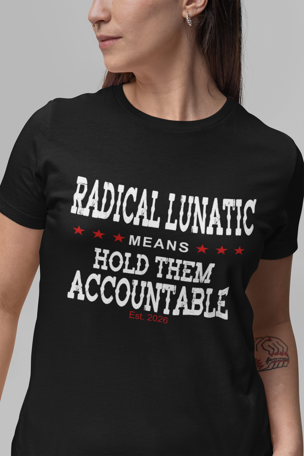 Radical Lunatic Means Hold Them Accountable - Graphic Tee