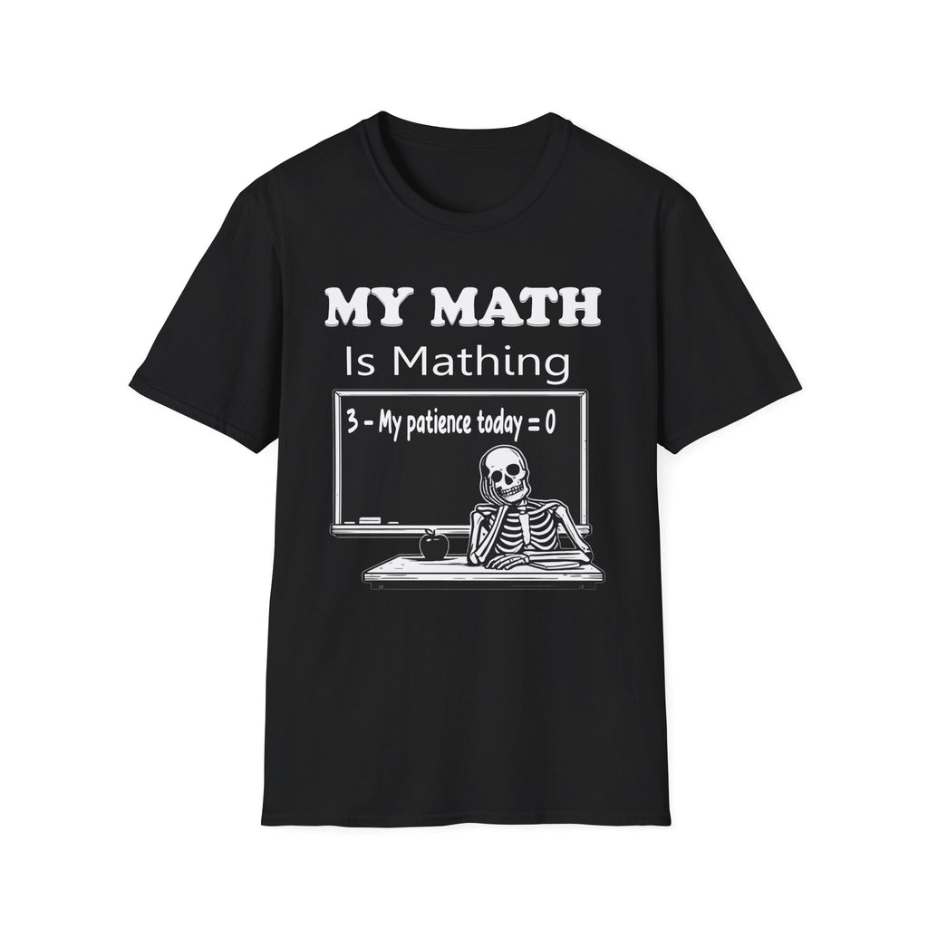 My Math Is Mathing Teacher Shirt | Funny Math Teacher Skeleton T-Shirt