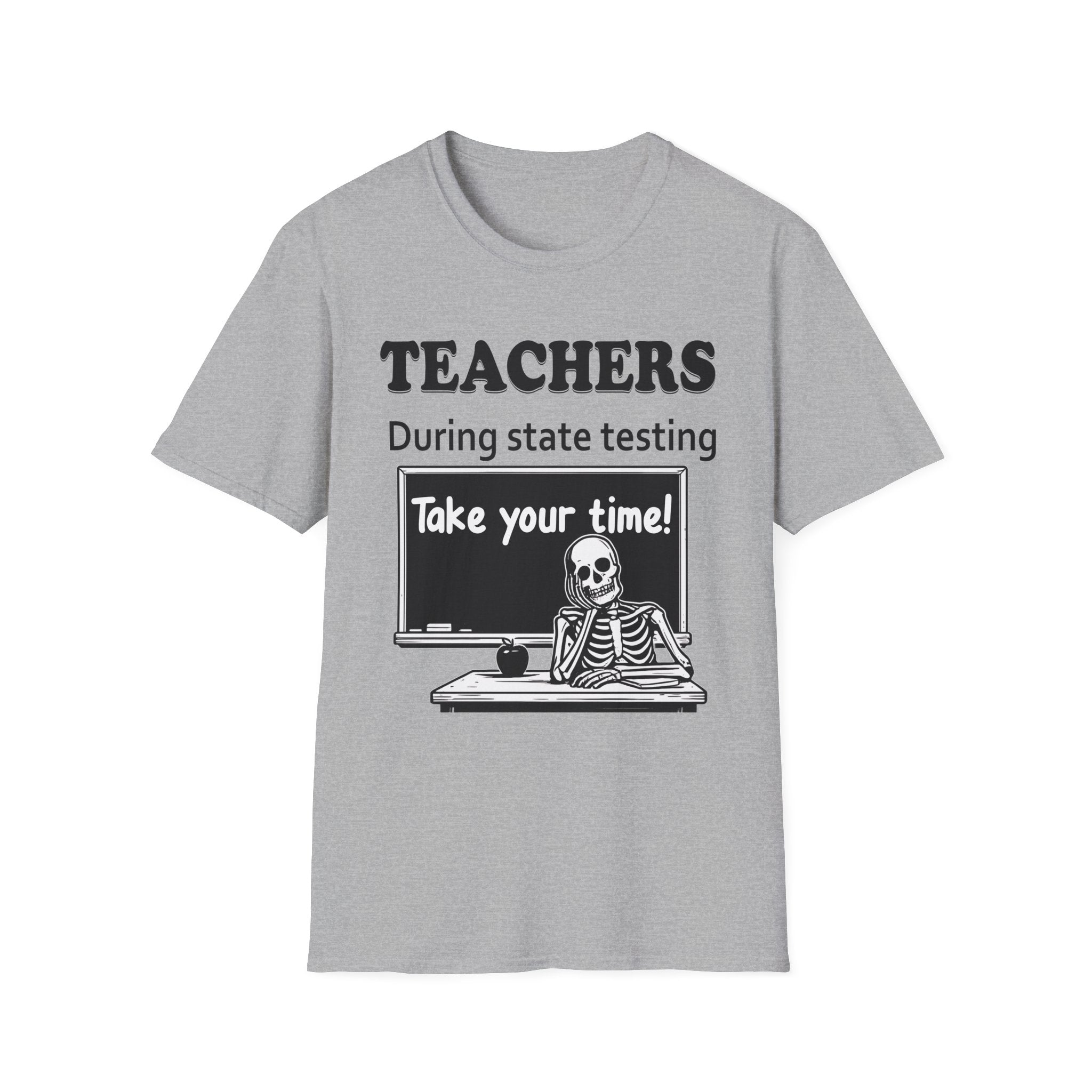 Teachers During State Testing Shirt | Take Your Time Funny Testing Teacher T-Shirt