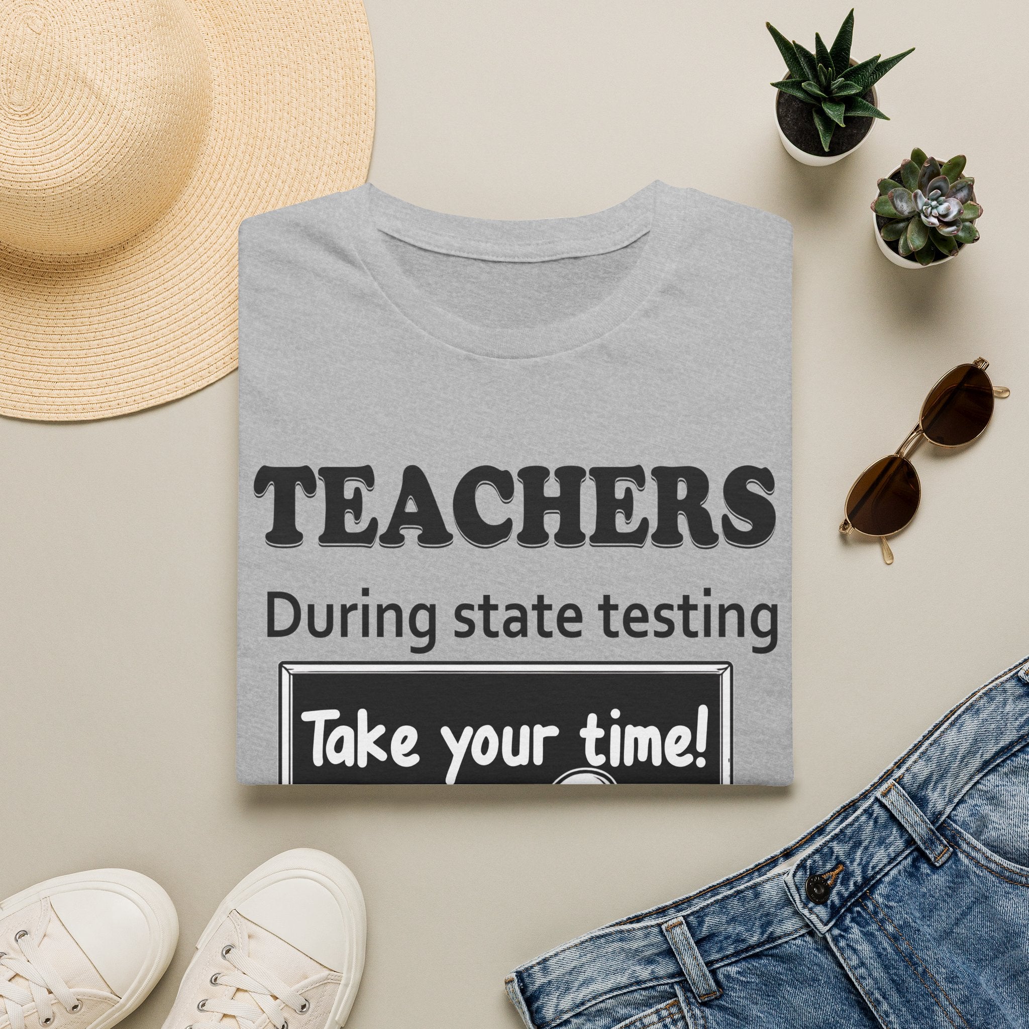 Teachers During State Testing Shirt | Take Your Time Funny Testing Teacher T-Shirt