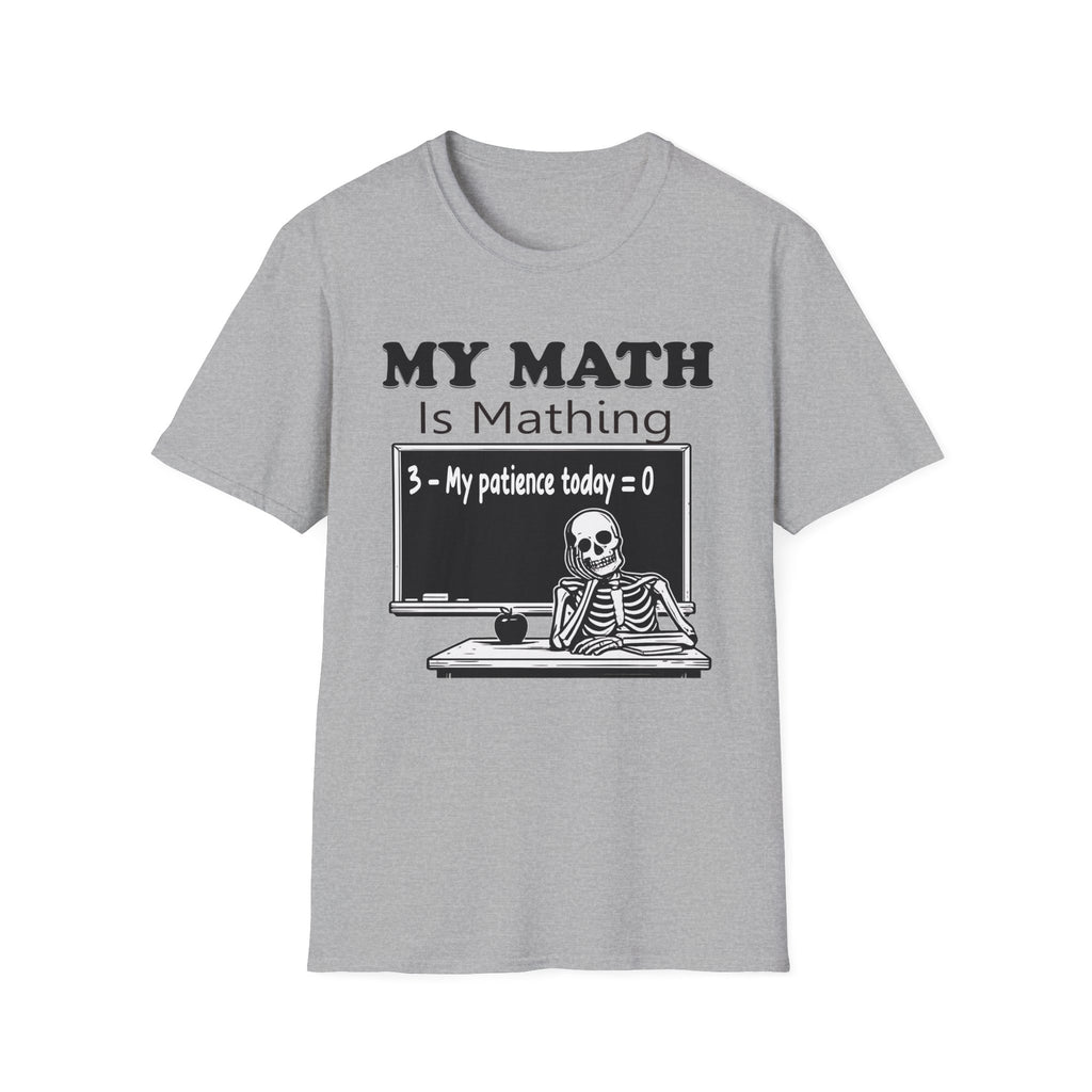 My Math Is Mathing Teacher Shirt | Funny Math Teacher Skeleton T-Shirt