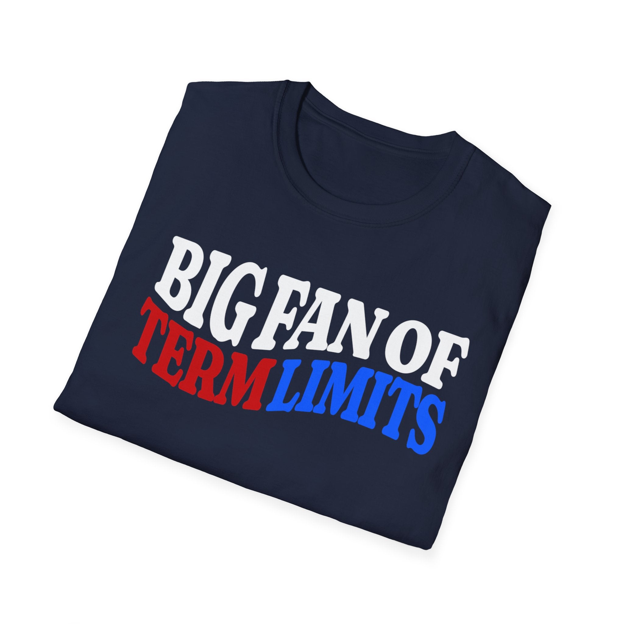 BIG FAN OF TERM LIMITS T-Shirt