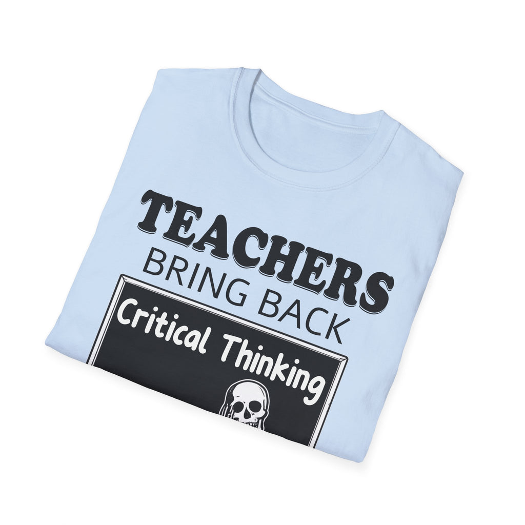 Teachers Bring Back Critical Thinking Shirt | Funny Teacher Classroom Humor T-Shirt
