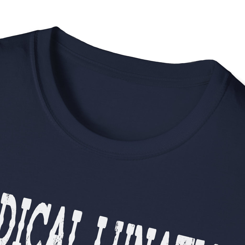 Radical Lunatic Means Human Rights - Graphic Tee