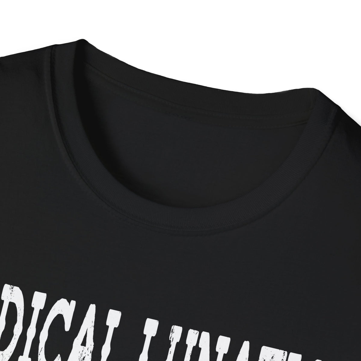 Radical Lunatic Means Human Rights - Graphic Tee