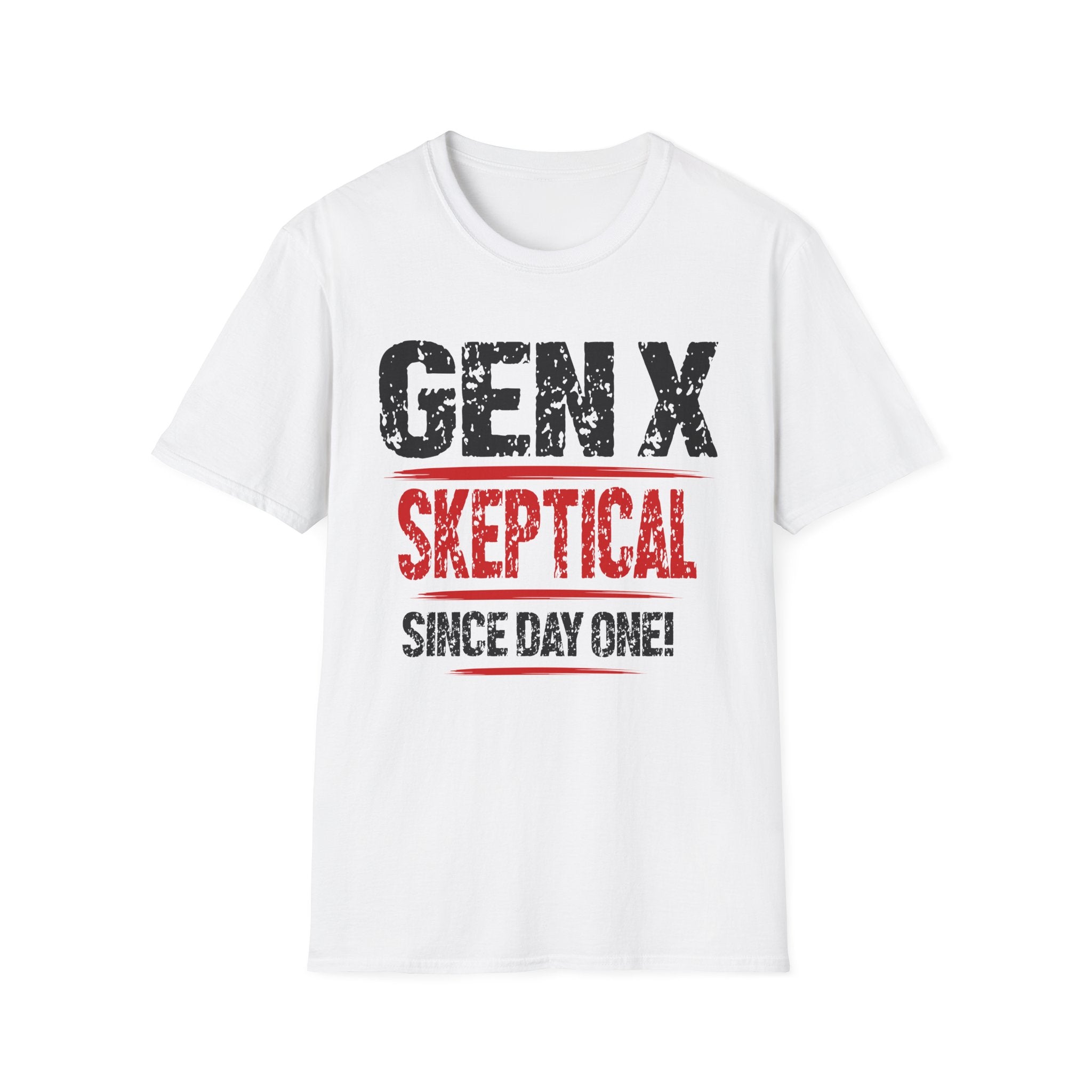 Gen X: Skeptical Since Day One — Classic Unisex Tee