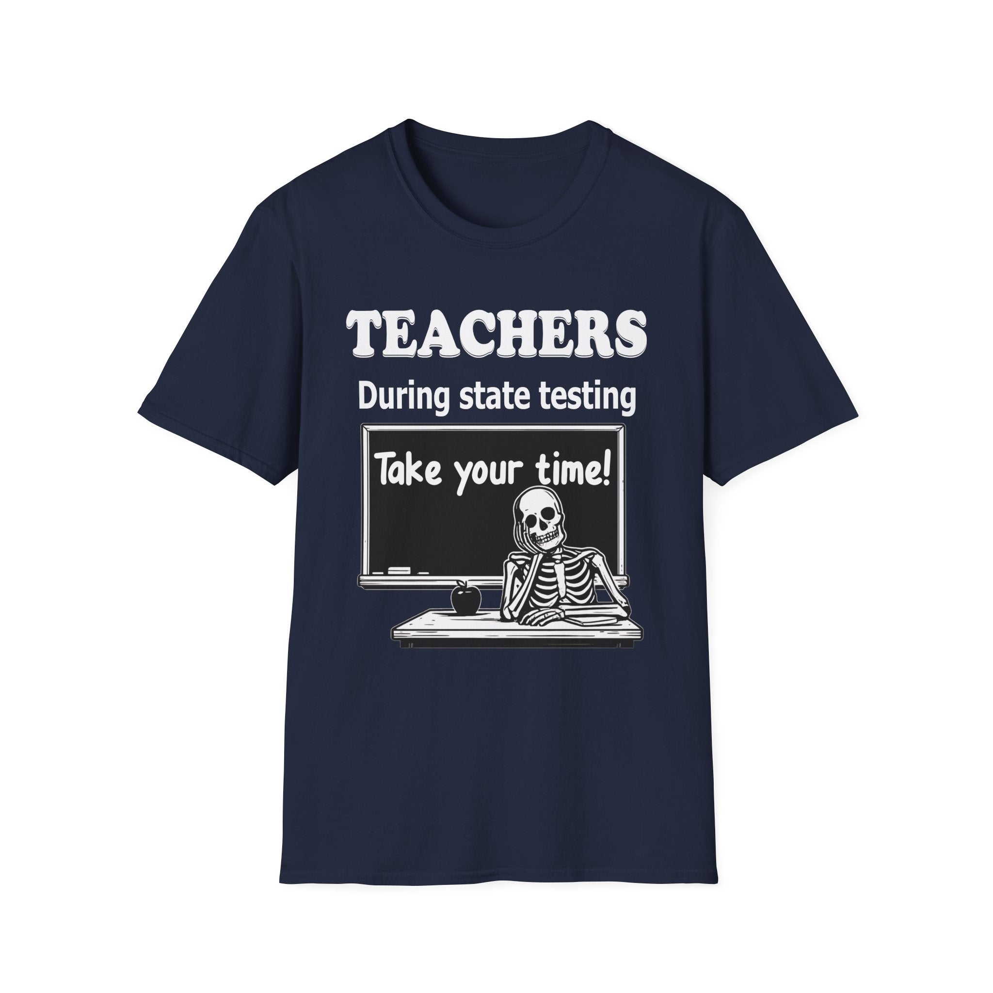 Teachers During State Testing Shirt | Take Your Time Funny Testing Teacher T-Shirt